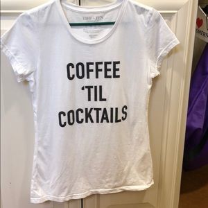 Tiff & Jen “Coffee ‘Til Cocktails T-shirt -M-NWOT